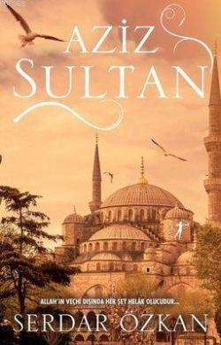 Aziz Sultan - Asmin Ayşe Gündoğdu | Yeni ve İkinci El Ucuz Kitabın Adr