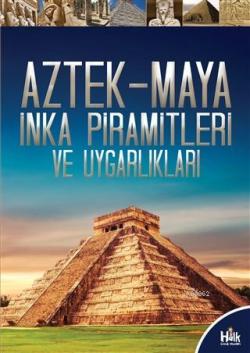 Aztek-Maya İnka Piramitleri ve Uygarlıkları - Kolektif | Yeni ve İkinc