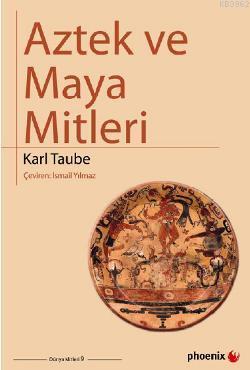 Aztek ve Maya Mitleri - Karl Taube | Yeni ve İkinci El Ucuz Kitabın Ad