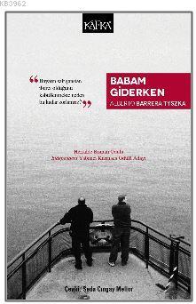 Babam Giderken - Alberto Barrera Tyszka | Yeni ve İkinci El Ucuz Kitab