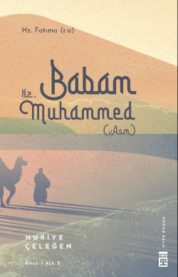 Babam Hz. Muhammed - Nuriye Çeleğen | Yeni ve İkinci El Ucuz Kitabın A