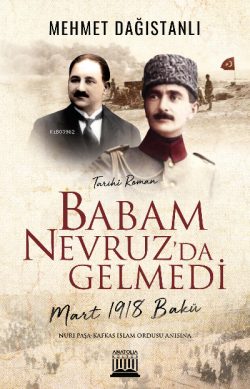 Babam Nevruz'da Gelmedi ;Mart 1918 Bakü
