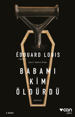 Babamı Kim Öldürdü - Edouard Louis | Yeni ve İkinci El Ucuz Kitabın Ad
