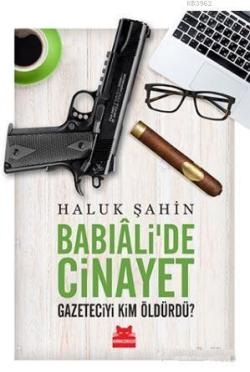 Babıali'de Cinayet - Haluk Şahin | Yeni ve İkinci El Ucuz Kitabın Adre