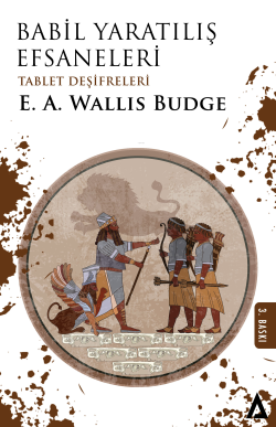 Babil Yaratılış Efsaneleri - E. A. Wallis Budge | Yeni ve İkinci El Uc