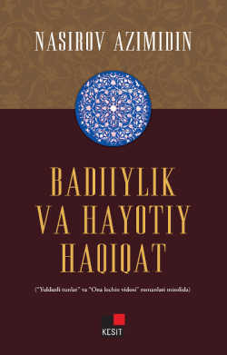 Badiiylik Va Hayotıy Haqiqat - Nasirov Azimidin | Yeni ve İkinci El Uc
