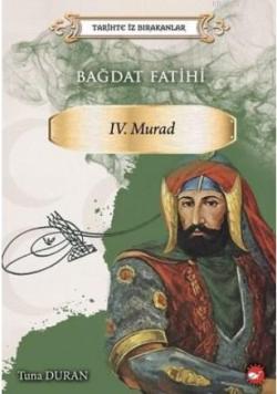 Bağdat Fatihi 4. Murad - Tarihte İz Bırakanlar - Tuna Duran | Yeni ve 