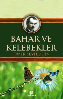 Bahar ve Kelebekler; Osmanlı Türkçesi aslı ile birlikte, sözlükçeli