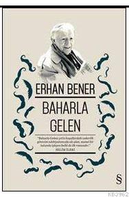 Baharla Gelen - Erhan Bener | Yeni ve İkinci El Ucuz Kitabın Adresi
