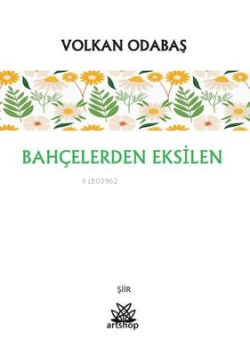 Bahçelerden Eksilen - Volkan Odabaş | Yeni ve İkinci El Ucuz Kitabın A