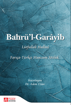 Bahrü’l - Garâyib Farsça - Türkçe Manzum Sözlük