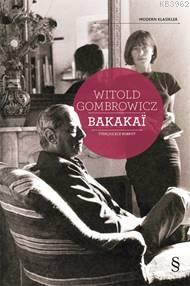 Bakakai - Witold Gombrowicz | Yeni ve İkinci El Ucuz Kitabın Adresi