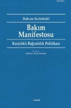 Bakım Manifestosu - Bakım Kolektifi | Yeni ve İkinci El Ucuz Kitabın A