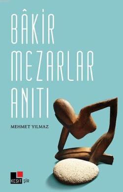 Bakir Mezarlar Anıtı - Mehmet Yılmaz | Yeni ve İkinci El Ucuz Kitabın 