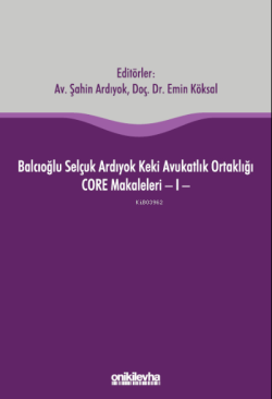 Balcıoğlu Selçuk Ardıyok Keki Avukatlık Ortaklığı CORE Makaleleri - I