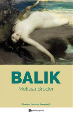 Balık - Melissa Broder | Yeni ve İkinci El Ucuz Kitabın Adresi