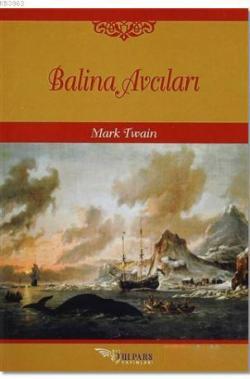 Balina Avcıları - Mark Twain | Yeni ve İkinci El Ucuz Kitabın Adresi