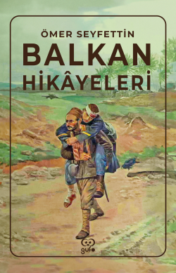 Balkan Hikayeleri - Ömer Seyfettin | Yeni ve İkinci El Ucuz Kitabın Ad
