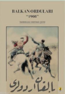 Balkan Orduları 1908 - Yanbolulu Mustafa Şevki | Yeni ve İkinci El Ucu