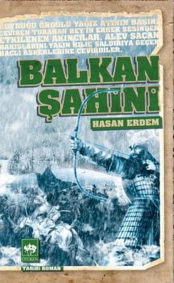 Balkan Şahini - Hasan Erdem | Yeni ve İkinci El Ucuz Kitabın Adresi