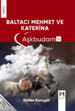 Baltacı Mehmet Ve Katherina;Aşkbudam