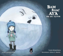 Bam Bam! Ay'a Bir Şey Oluyor - Luis Amavisca | Yeni ve İkinci El Ucuz 