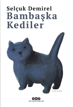 Bambaşka Kediler - Selçuk Demirel | Yeni ve İkinci El Ucuz Kitabın Adr