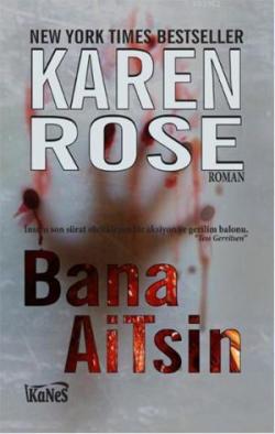 Bana Aitsin - Karen Rose | Yeni ve İkinci El Ucuz Kitabın Adresi