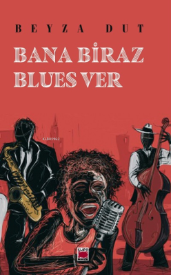 Bana Biraz Blues Ver - Beyza Dut | Yeni ve İkinci El Ucuz Kitabın Adre
