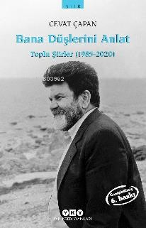 Bana Düşlerini Anlat - Toplu Şiirler(1985-2020) - Cevat Çapan | Yeni v