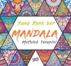 Bana Renk Ver Mandala - Mutluluk Terapisi - Kolektif | Yeni ve İkinci 