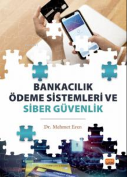 Bankacılık Ödeme Sistemleri ve Siber Güvenlik - Mehmet Eren | Yeni ve 