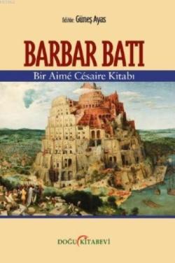 Barbar Batı; Bir Aimê Cêsaire Kitabı