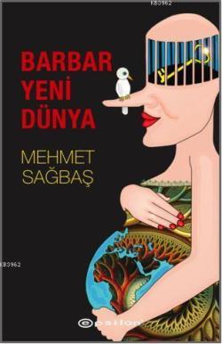 Barbar Yeni Dünya - Mehmet Sağbaş | Yeni ve İkinci El Ucuz Kitabın Adr