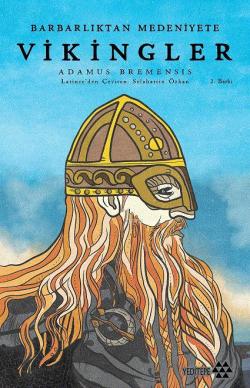 Barbarlıktan Medeniyete Vikingler - Adamus Bremensis | Yeni ve İkinci 