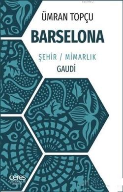 Barselona; Şehir / Mimarlık / Gaudi