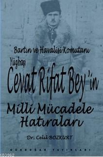Bartın ve Havalisi Komutanı Yüzbaşı Cevat Rifat Bey'in Milli Mücadele Hatıraları