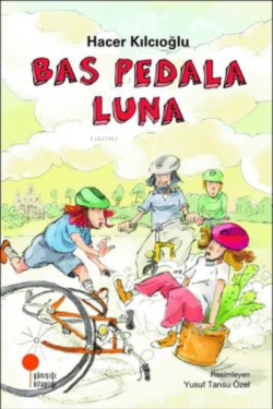 Bas Pedala Luna - Hacer Kılcıoğlu | Yeni ve İkinci El Ucuz Kitabın Adr