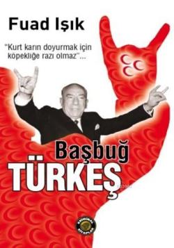 Başbuğ Türkeş - Fuad Işık | Yeni ve İkinci El Ucuz Kitabın Adresi