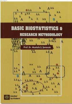 Basic Biostatistics And Research Methodology - Mustafa Ş. Şenocak | Ye