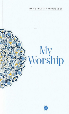 Basic Islamic Knowledge My Worship - Temel İslam Bilgileri İbadetim (İ