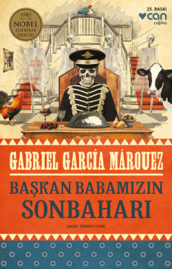 Başkan Babamızın Sonbaharı - Gabriel Garcia Marquez | Yeni ve İkinci E