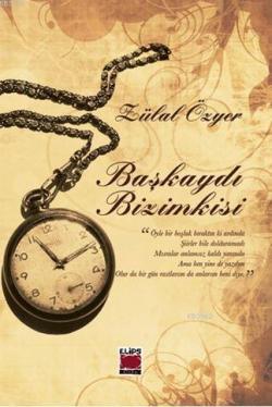Başkaydı Bizimkisi - Zülal Özyer | Yeni ve İkinci El Ucuz Kitabın Adre