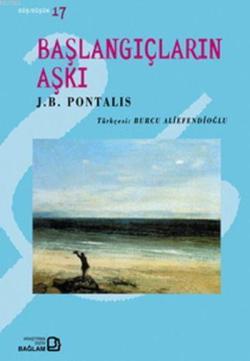 Başlangıçların Aşkı - J. B. Pontalis | Yeni ve İkinci El Ucuz Kitabın 