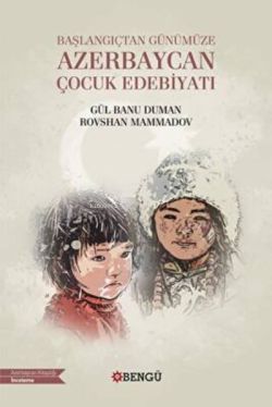 Başlangıçtan Günümüze Azerbaycan Çocuk Edebiyatı - Gül Banu Duman | Ye