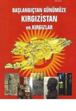 Başlangıçtan Günümüze Kırgızistan ve Kırgızlar - Erhan Arıklı | Yeni v