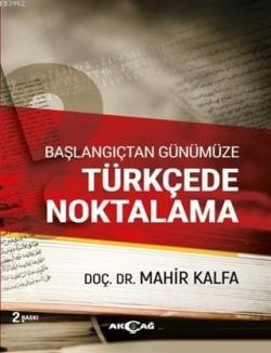Başlangıçtan Günümüze Türkçede Noktalama - Mahir Kalfa | Yeni ve İkinc