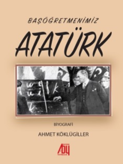 Başöğretmenimiz Atatürk - Ahmet Köklügiller | Yeni ve İkinci El Ucuz K