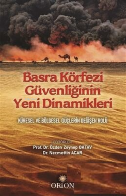 Basra Körfezi Güvenliğinin Yeni Dinamikleri - Özden Zeynep Oktav | Yen
