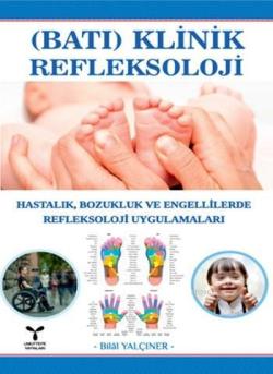 Batı (Klinik) Refleksoloji; Hastalık Bozukluk ve Engellilerde Refleksoloji Uygulamaları